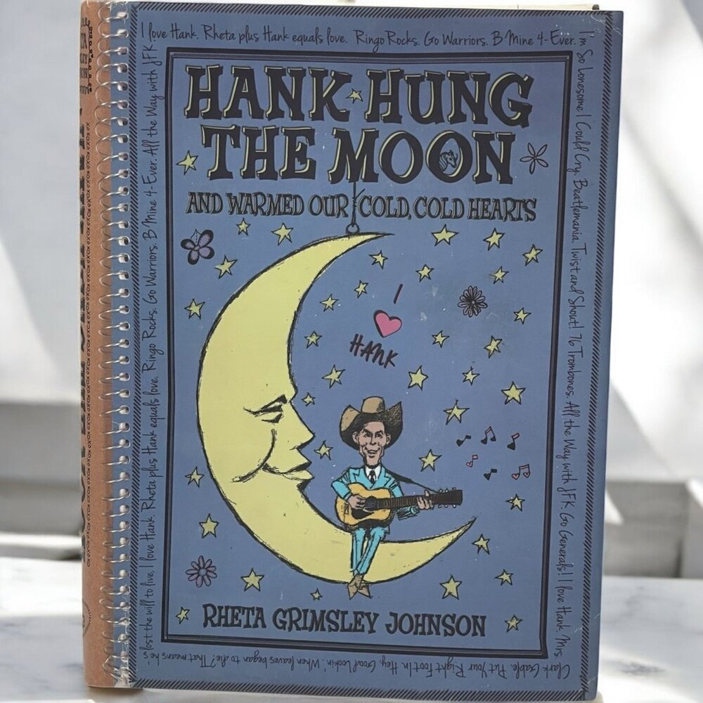Hank Hung the Moon : And Warmed Our Cold, Cold Hearts by Rheta Johnson Signed